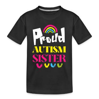 Proud Autism Sister Support autism awareness - Kids' Premium Organic T-Shirt - black - Front