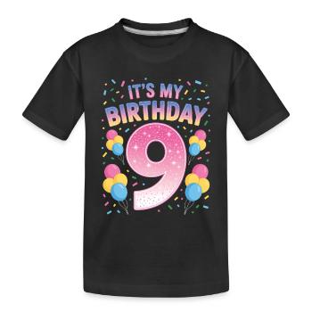9 Years Girl It's My Birthday Kids Birthday - Kids' Premium Organic T-Shirt - black - Front