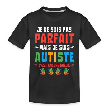 ICH BIN NICHT PERFEKT, ABER AUTISTISCH - Kinder Premium Bio T-Shirt - Schwarz - Vorne