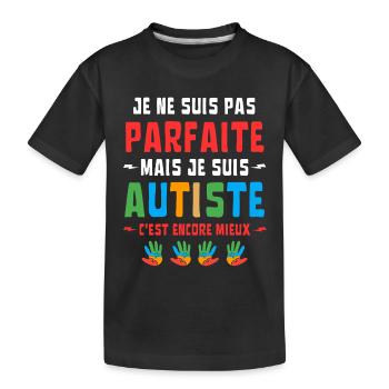 ICH BIN NICHT PERFEKT, ABER AUTISTISCH - Kinder Premium Bio T-Shirt - Schwarz - Vorne
