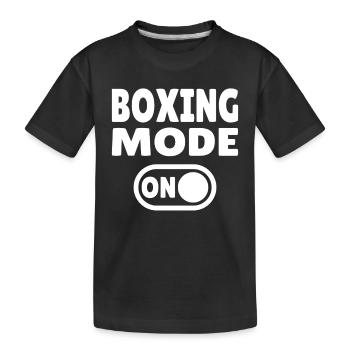 Boxing Mode ON - Martial Artists and Boxers - Kids' Premium Organic T-Shirt - black - Front