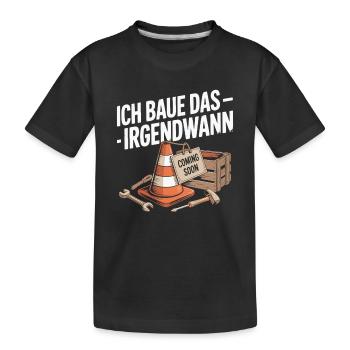 Ich Baue Das Irgendwann – Coming Soon - Kinder Premium Bio T-Shirt - Schwarz - Vorne