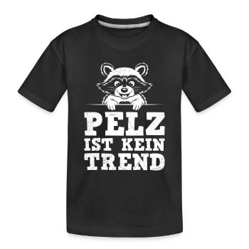 Animal welfare FUR IS NOT A TREND Funny - Kids' Premium Organic T-Shirt - black - Front