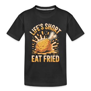 Poulet frit Foodie : la vie est courte manger frit - T-shirt bio Premium Enfant - noir - Devant