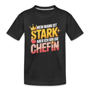 Mein Mann ist stark – aber ich bin die Chefin - Kinder Premium Bio T-Shirt - Schwarz - Vorne