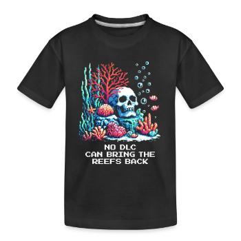 Aucun DLC ne ramène les récifs | Récif corallien - T-shirt bio Premium Enfant - noir - Devant
