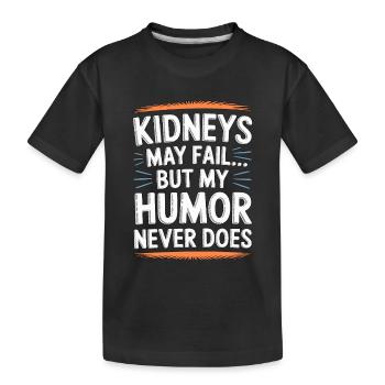 Dialysis Nurse Kidneys My Fail But Hospital Nurse - Kinder Premium Bio T-Shirt - Schwarz - Vorne