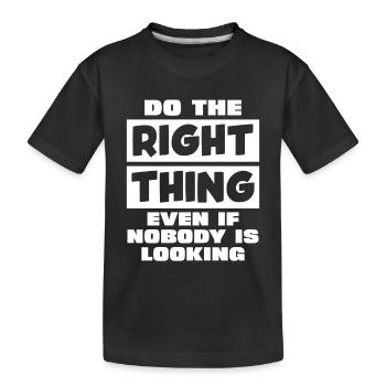 Richtig handeln, wenn niemand sieht - Kinder Premium Bio T-Shirt - Schwarz - Vorne