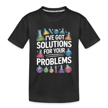 Lab Technician I've Got Solution For Medical Lab - Kinder Premium Bio T-Shirt - Schwarz - Vorne