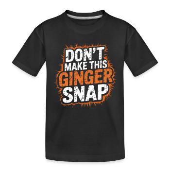 Don't Make This Ginger Snap - Kinder Premium Bio T-Shirt - Schwarz - Vorne