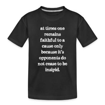 Parfois, on reste fidèle à une seule cause - T-shirt bio Premium Enfant - noir - Devant