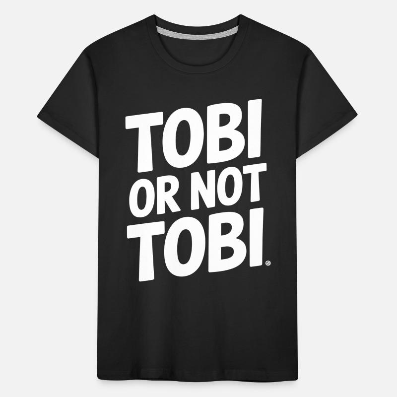 Tobi oder nicht Tobi – Das ist die Frage Kinder Premium Bio T-Shirt