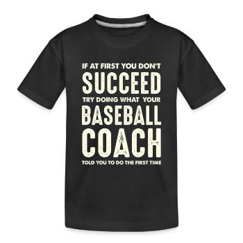 Success through Coach Instructions in Baseball - Kids' Premium Organic T-Shirt - black - Front