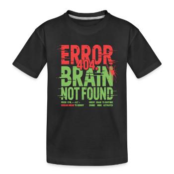 Error 404 Gehirn nicht gefunden Zombie - Kinder Premium Bio T-Shirt - Schwarz - Vorne