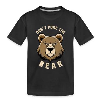 Don't Poke Mama Papa Bear Graphic - Kids' Premium Organic T-Shirt - black - Front