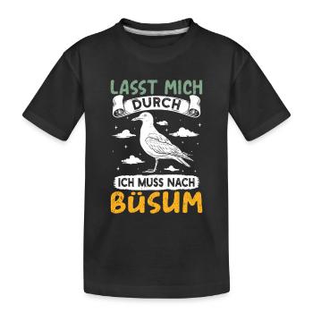 Vacances à la mer du Nord LET ME THROUGH DOIT ALLER À BÜSUM - T-shirt bio Premium Enfant - noir - Devant