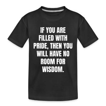 If you are filled with pride, then you will have - Kids' Premium Organic T-Shirt - black - Front
