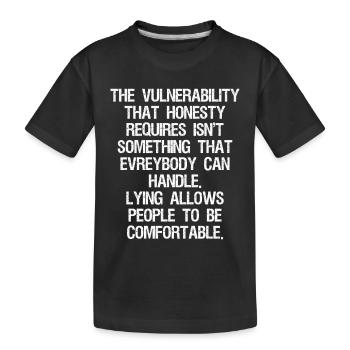 the vulnerability that honesty requires isn't - Kinder Premium Bio T-Shirt - Schwarz - Vorne
