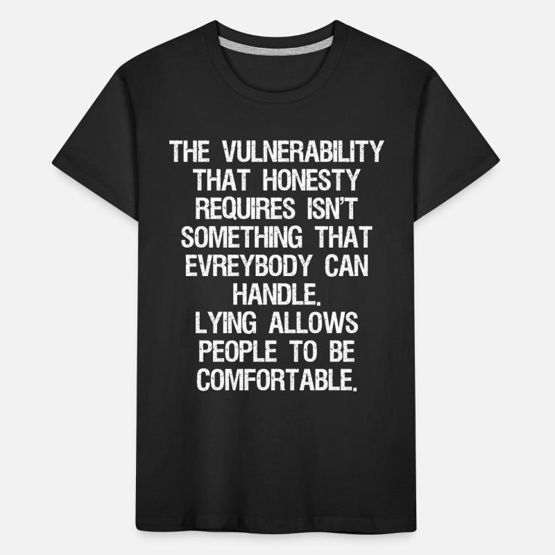 La vulnérabilité que requiert l’honnêteté ne l’est pas T-shirt bio Premium Enfant