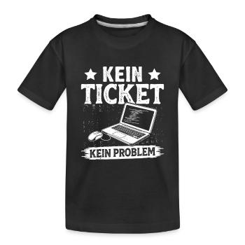 Nerd Computer KEIN TICKET KEIN PROBLEM LUSTIG - Kinder Premium Bio T-Shirt - Schwarz - Vorne