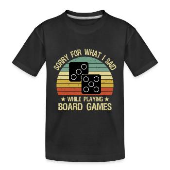Funny Board Game Quote Board Gamer Player - Kids' Premium Organic T-Shirt - black - Front