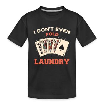 Je ne plie même pas le linge - T-shirt bio Premium Enfant - noir - Devant