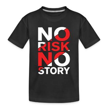 No Risk No Story - Kids' Premium Organic T-Shirt - black - Front