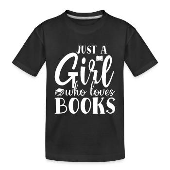 Just a girl who loves books - Kinder Premium Bio T-Shirt - Schwarz - Vorne