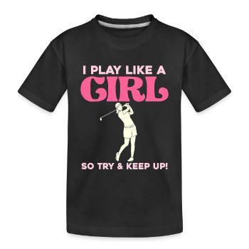 I play golf like a girl - Kids' Premium Organic T-Shirt - black - Front