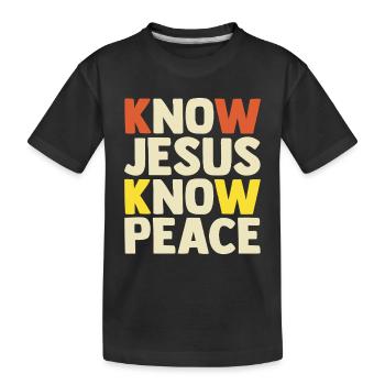 Know Jesus Know Peace Christian Gift Faith - Kids' Premium Organic T-Shirt - black - Front