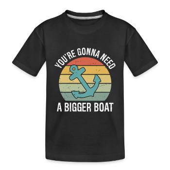 Tu vas avoir besoin d’un bateau plus gros, drôle - T-shirt bio Premium Enfant - noir - Devant