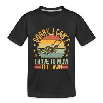 Désolé, je ne peux pas, je dois tondre la pelouse Rouler drôle - T-shirt bio Premium Enfant - noir - Devant