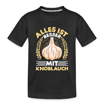 Kochkleidung ALLES IST BESSER MIT KNOBLAUCH - Kinder Premium Bio T-Shirt - Schwarz - Vorne