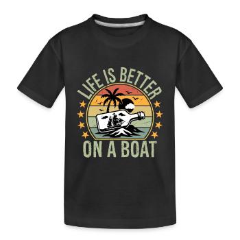 Boating Sailor Boat Life is Better On a Boat - Kids' Premium Organic T-Shirt - black - Front