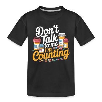 Ne me parle pas, je compte les pilules. - T-shirt bio Premium Enfant - noir - Devant
