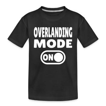 Overlanding Mode ON – Switch to Adventure - Kids' Premium Organic T-Shirt - black - Front
