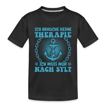 Vacances en mer du Nord JE N’AI PAS BESOIN DE THÉRAPIE Drôle - T-shirt bio Premium Enfant - noir - Devant
