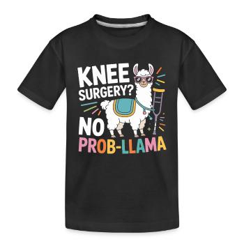 Knee Surgery? No Prob Lama - Kinder Premium Bio T-Shirt - Schwarz - Vorne