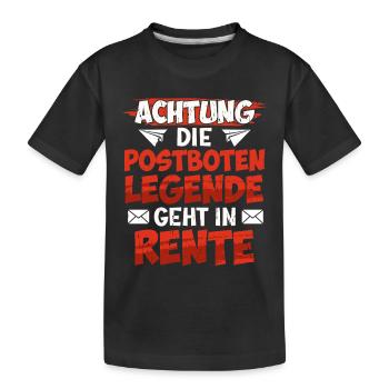 Ruhestand ACHTUNG POSTBOTEN LEGENDE GEHT IN RENTE - Kinder Premium Bio T-Shirt - Schwarz - Vorne