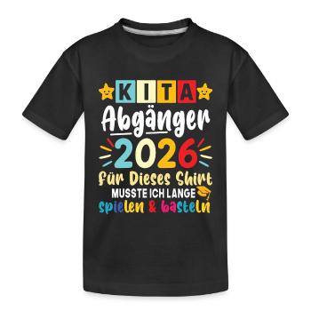 Kita Abgänger 2026 den ersten Schultag nach dem - Kinder Premium Bio T-Shirt - Schwarz - Vorne