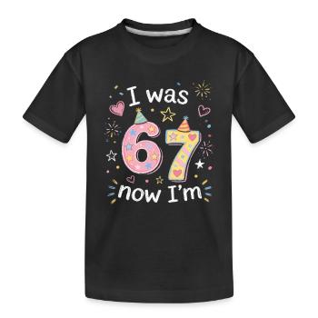 7. Geburtstag Mädchen 7 Jahre, I was 6 now Im 7 - Kinder Premium Bio T-Shirt - Schwarz - Vorne