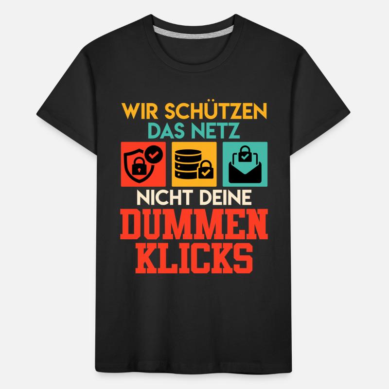 Coder WE DON'T USE THE NET YOUR STUPID CLICKS Kids' Premium Organic T-Shirt