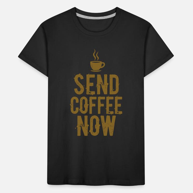 Send Coffee Now Kaffee Koffein Spruch Kinder Premium Bio T-Shirt