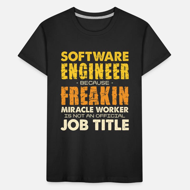 Software Engineer Freakin Miracle Worker Kinder Premium Bio T-Shirt