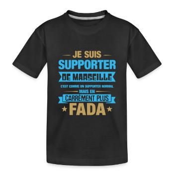 Supporter De Marseille En Carrément Plus Fada - T-shirt bio Premium Enfant - noir - Devant