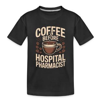 Hospital Pharmacist Coffee Inpatient Coffee Lover - Kinder Premium Bio T-Shirt - Schwarz - Vorne