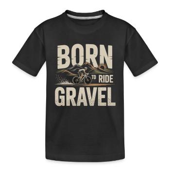Born to Ride Gravel – Gravel Bike - Kids' Premium Organic T-Shirt - black - Front