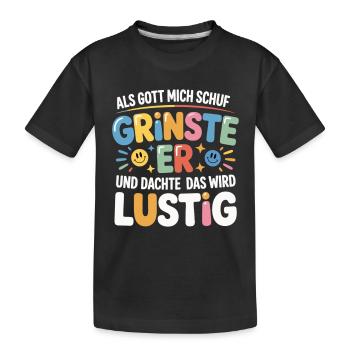 Als Gott mich schuf grinste er – Lustiger Spruch - Kinder Premium Bio T-Shirt - Schwarz - Vorne