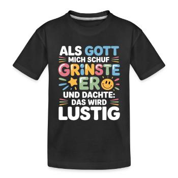 Als Gott mich schuf grinste er – Lustiger Spruch - Kinder Premium Bio T-Shirt - Schwarz - Vorne