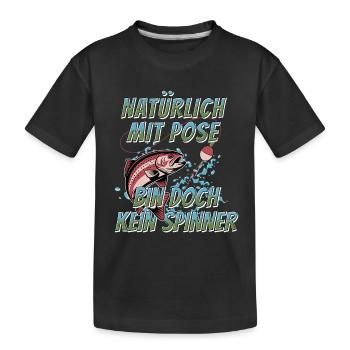 Angeln mit Pose bin doch kein Spinner - Kinder Premium Bio T-Shirt - Schwarz - Vorne